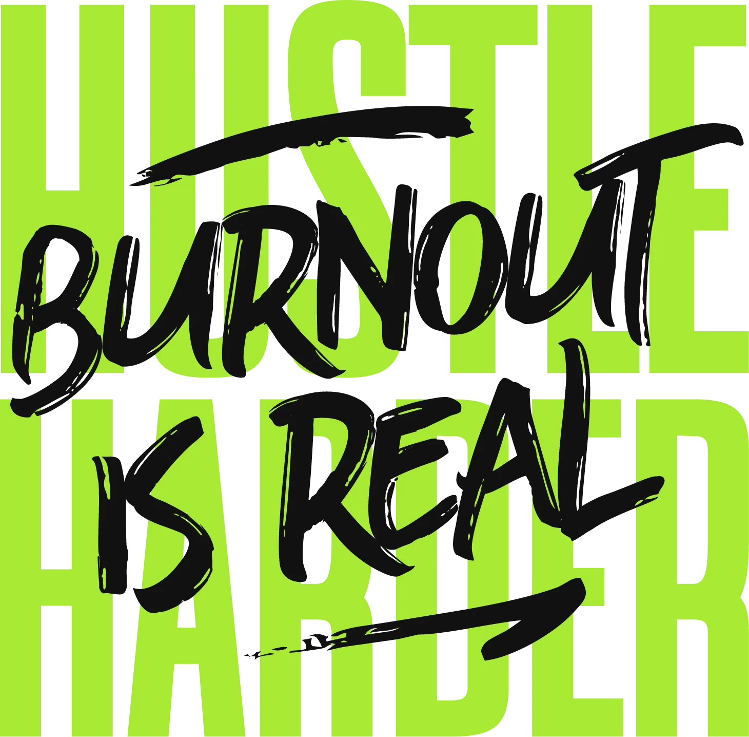 Hustle harder? Burnout is real
